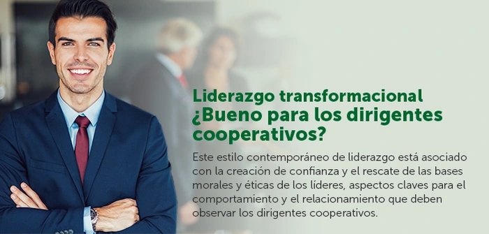 Liderazgo transformacional: ¿Bueno para los dirigentes cooperativos?