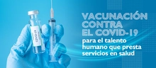 Vacunación contra el COVID-19 para el talento humano que presta servicios en salud