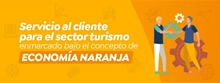 Servicio al cliente para el sector turismo enmarcado bajo el concepto de economía naranja