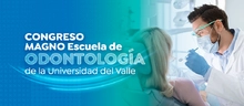 Congreso Magno Escuela de Odontología de la Universidad del Valle