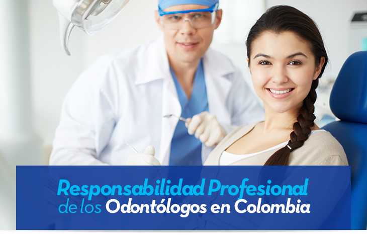 Responsabilidad Profesional de los Odontólogos en Colombia