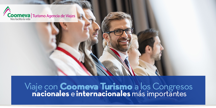 Viaje con Coomeva Turismo a los Congresos nacionales e internacionales más importantes
