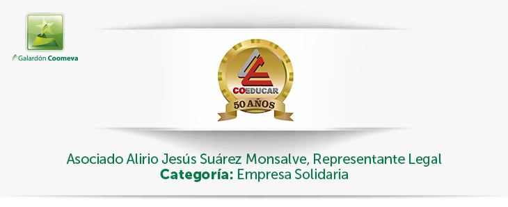Central Cooperativa de Educación, COEDUCAR Asociado Alirio Jesús Suárez Monsalve, Representante Legal Categoría: Empresa Solidaria