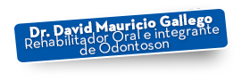 Dr. David Mauricio Gallego. Rehabilitador Oral e integrante de Odontoson