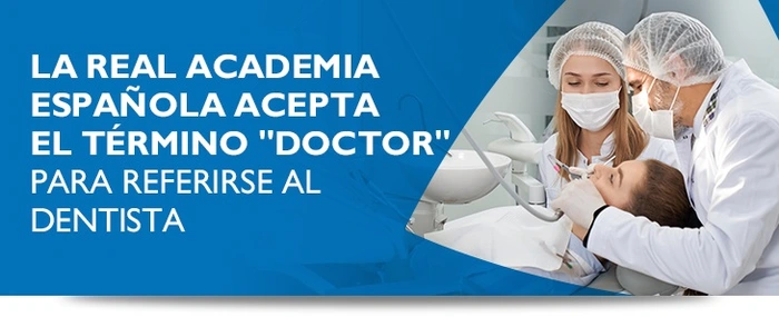 Nuevo: La Real Academia Española acepta el término doctor para referirse al dentista